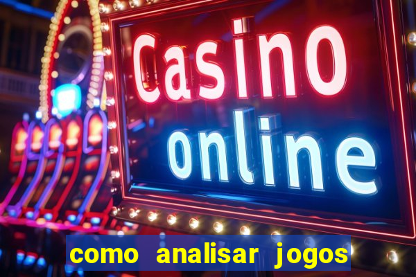como analisar jogos de futebol para apostar