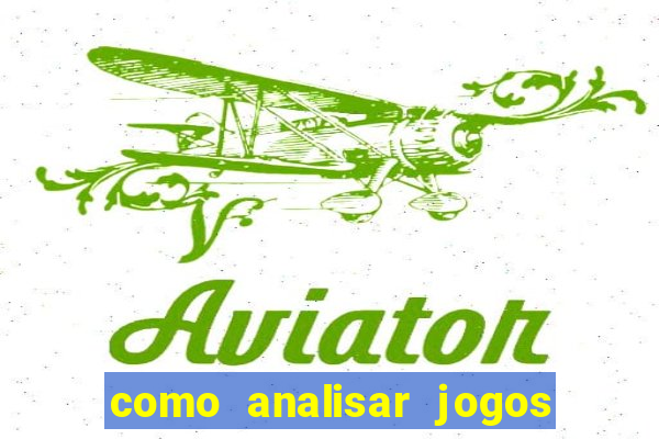 como analisar jogos de futebol para apostar