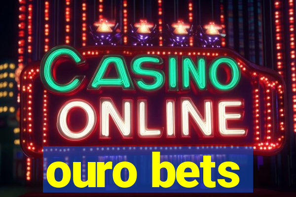 ouro bets