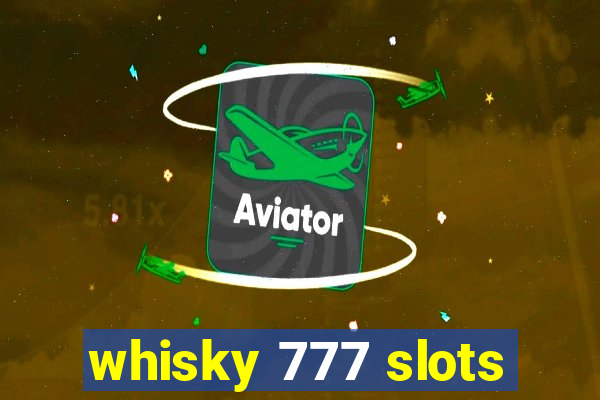 whisky 777 slots