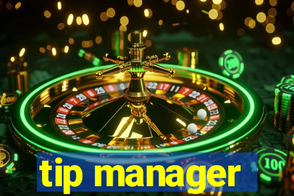 tip manager