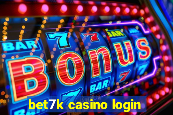 bet7k casino login