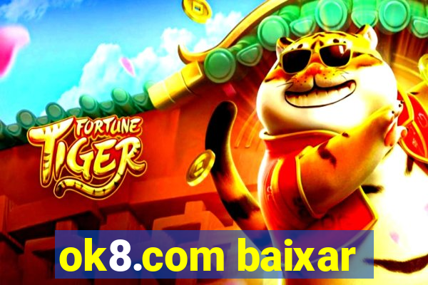 ok8.com baixar
