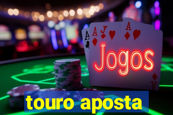 touro aposta