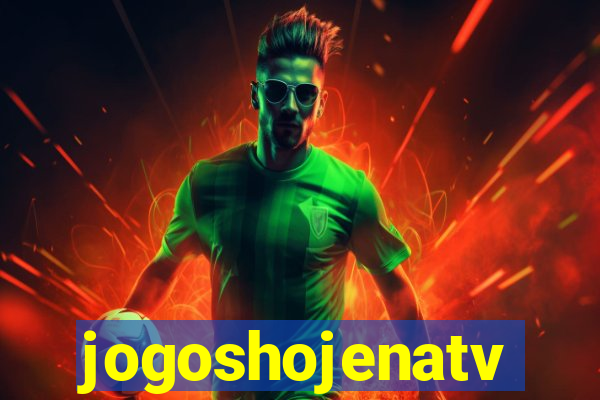jogoshojenatv