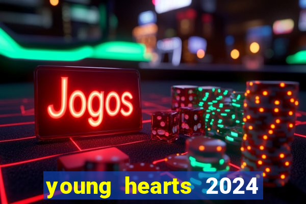 young hearts 2024 assistir online dublado