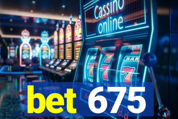 bet 675