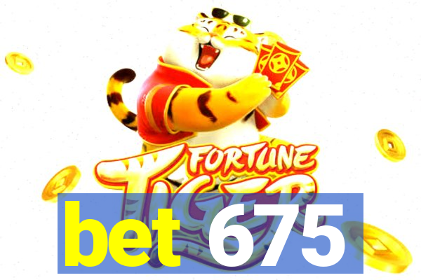 bet 675