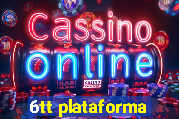 6tt plataforma