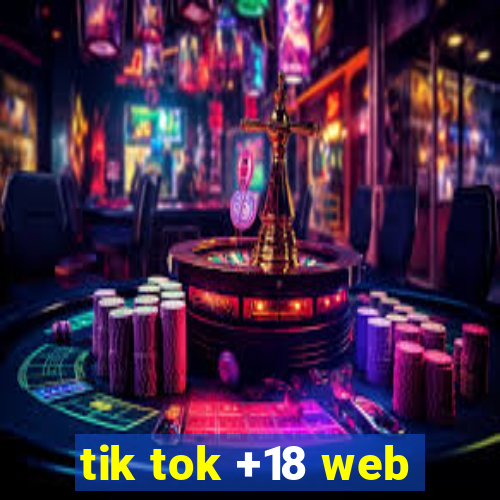 tik tok +18 web