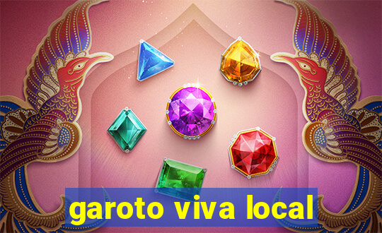 garoto viva local