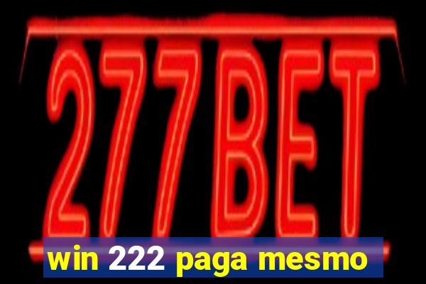 win 222 paga mesmo