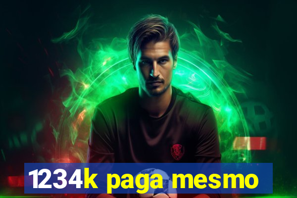 1234k paga mesmo
