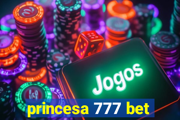 princesa 777 bet