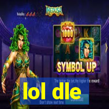 lol dle