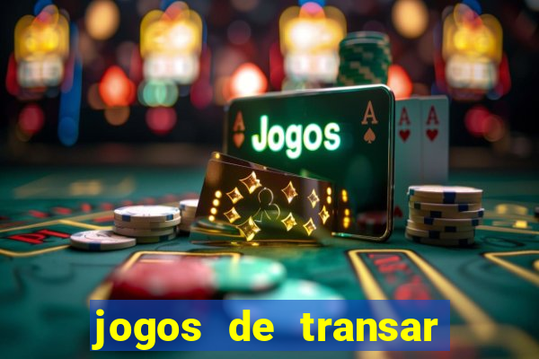 jogos de transar de verdade