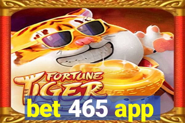 bet 465 app