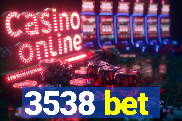 3538 bet