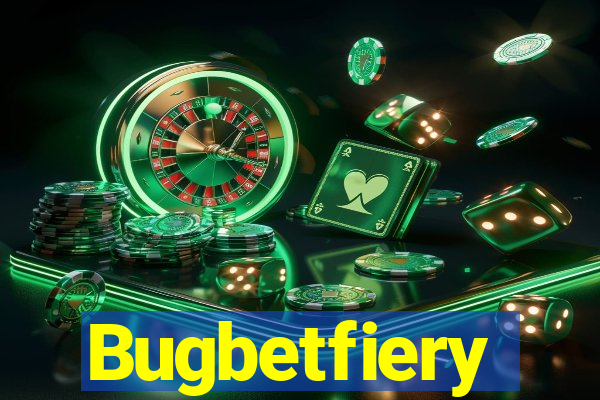 Bugbetfiery