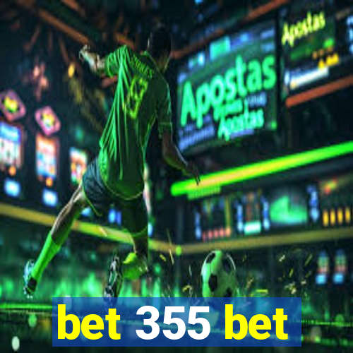 bet 355 bet