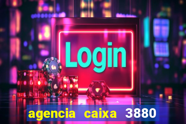 agencia caixa 3880 sao paulo