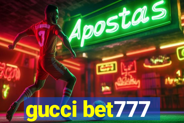 gucci bet777
