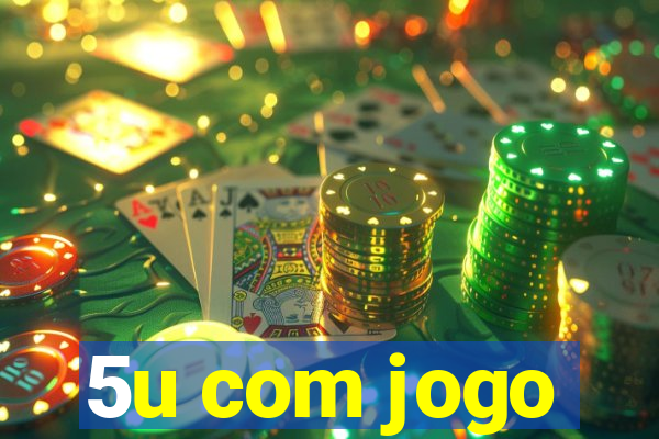 5u com jogo