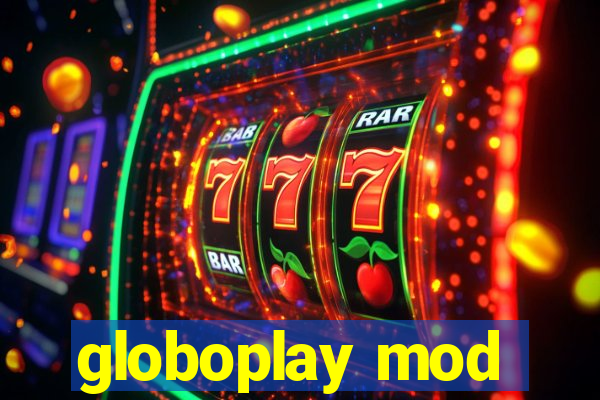 globoplay mod