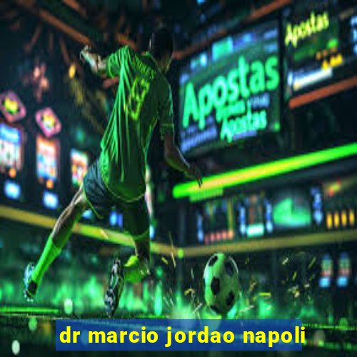 dr marcio jordao napoli