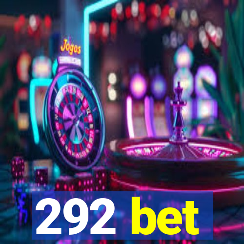 292 bet