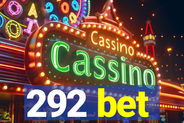 292 bet