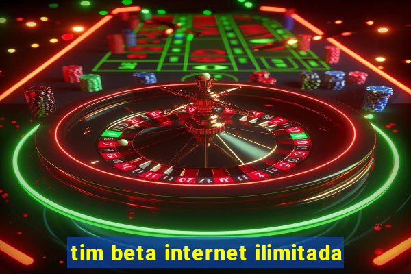 tim beta internet ilimitada