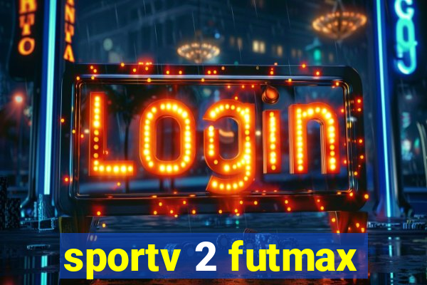 sportv 2 futmax