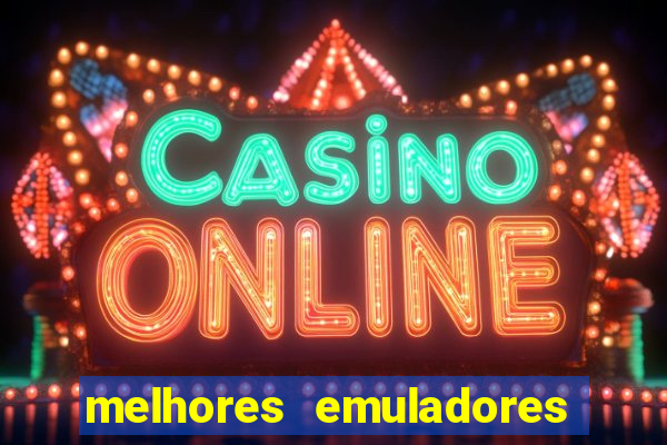 melhores emuladores para pc fraco
