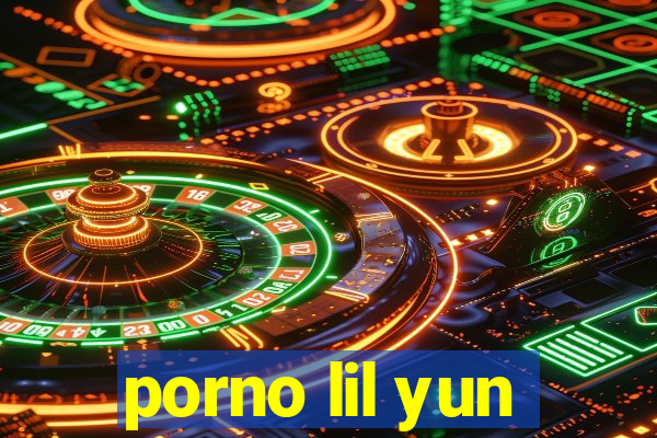 porno lil yun