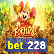 bet 228