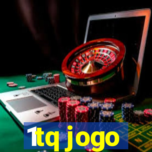 1tq jogo