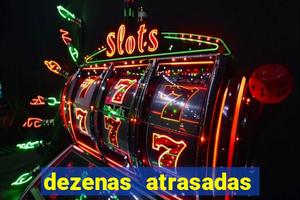 dezenas atrasadas jogo do bicho