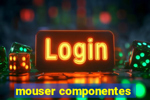 mouser componentes