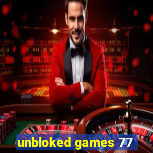 unbloked games 77