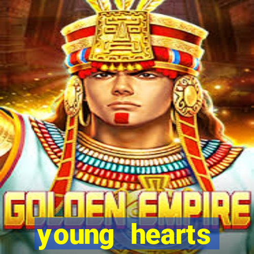 young hearts assistir 2024