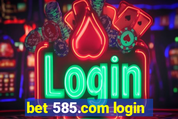 bet 585.com login