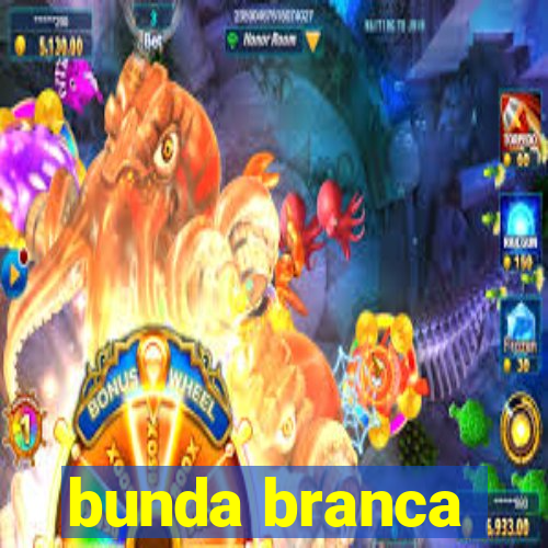 bunda branca
