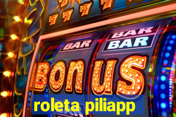 roleta piliapp