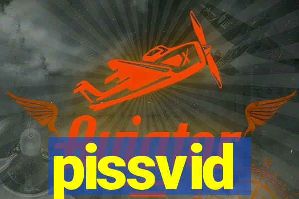 pissvid