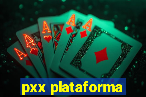 pxx plataforma