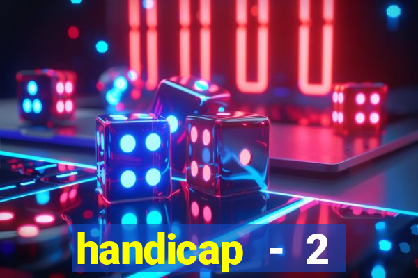 handicap - 2 resultado final