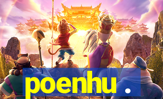 poenhu .