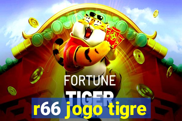 r66 jogo tigre