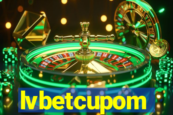 lvbetcupom